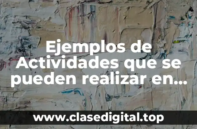 Ejemplos de Actividades que se pueden realizar en Filosofía