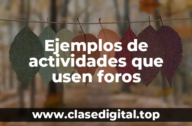 Ejemplos de actividades que usen foros