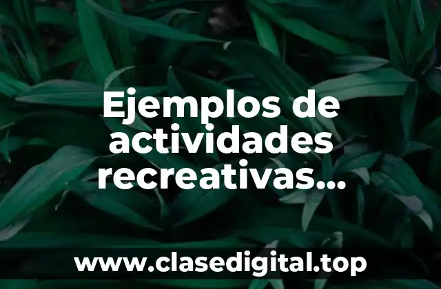 Ejemplos de actividades recreativas deportivas