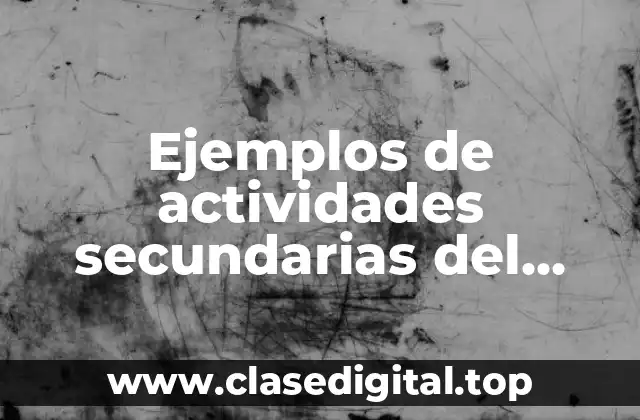 Ejemplos de actividades secundarias del comercio