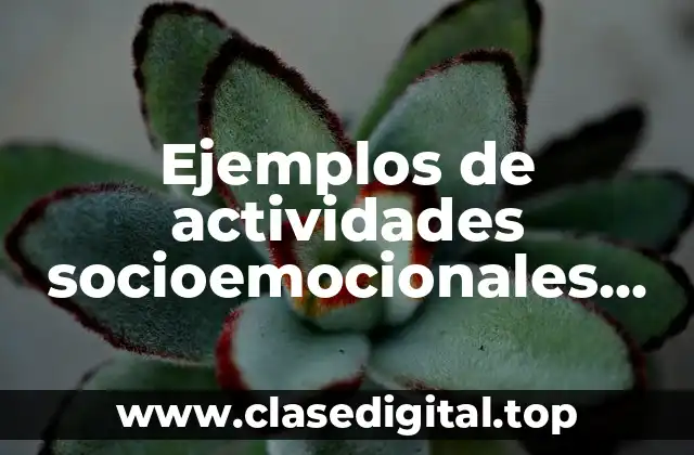 Ejemplos de actividades socioemocionales para adolescentes