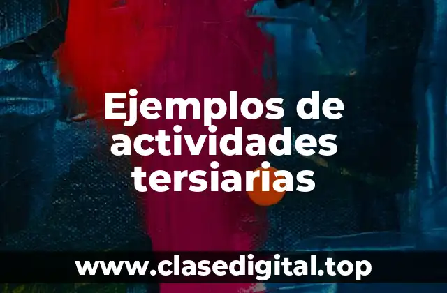 Ejemplos de actividades tersiarias