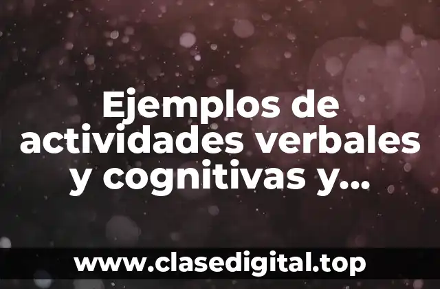 Ejemplos de actividades verbales y cognitivas y Significado