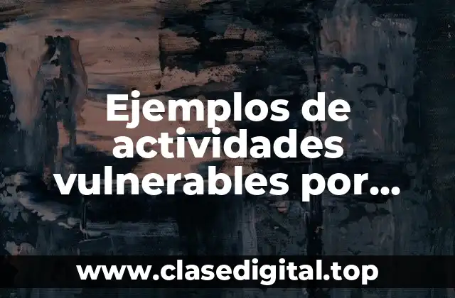 Ejemplos de actividades vulnerables por arrendamiento