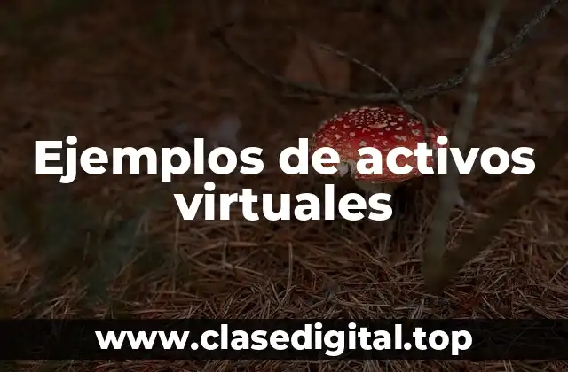 Ejemplos de activos virtuales