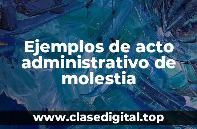 Ejemplos de acto administrativo de molestia