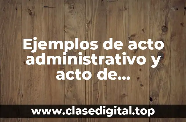 Ejemplos de actos administrativos