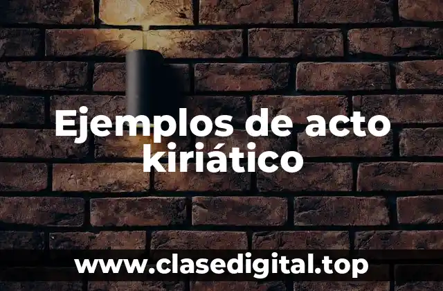 Ejemplos de acto kiriático