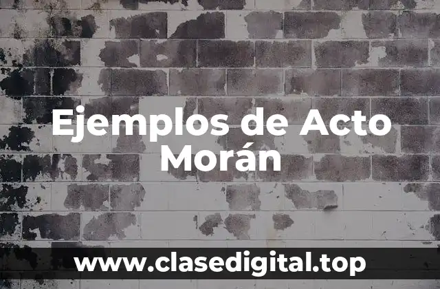 Ejemplos de Acto Morán