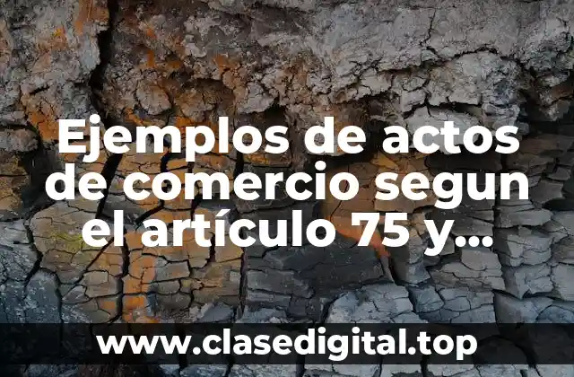 Ejemplos de actos de comercio