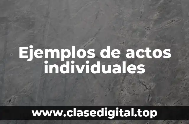 Ejemplos de actos individuales