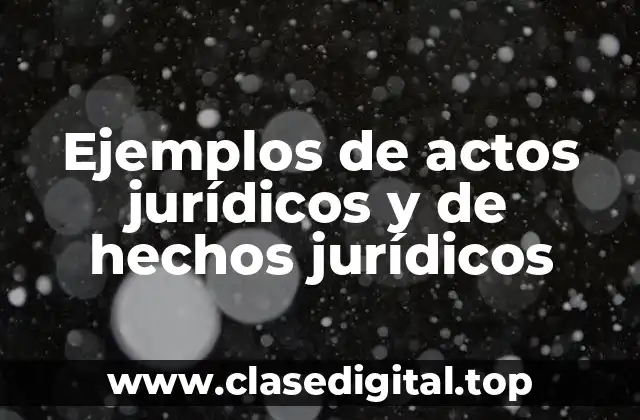 Ejemplos de actos jurídicos