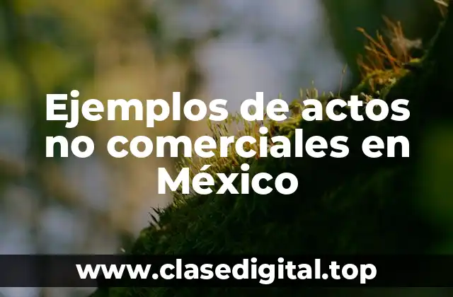 Ejemplos de actos no comerciales en México