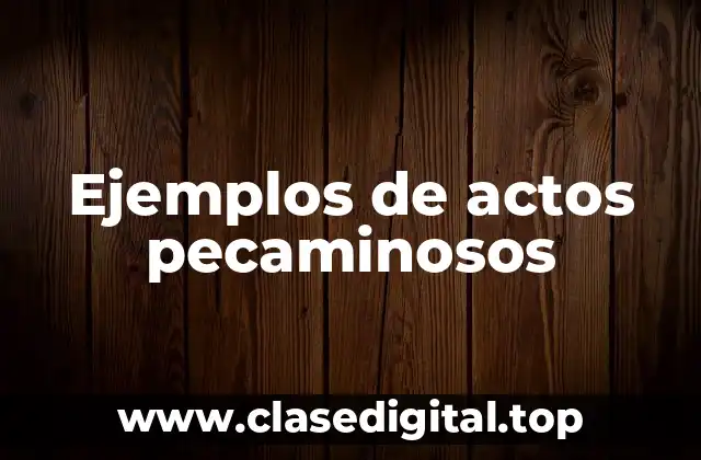 Ejemplos de actos pecaminosos