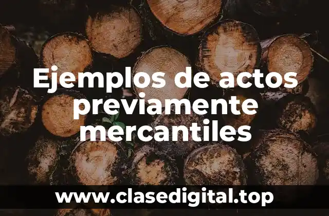 Ejemplos de actos previamente mercantiles
