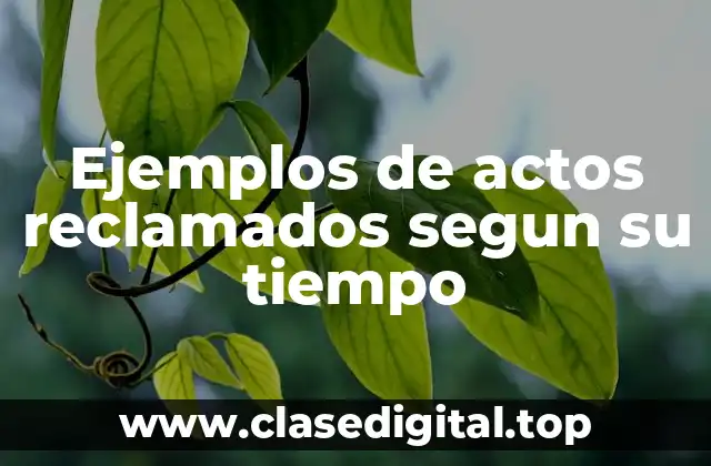 Ejemplos de actos reclamados segun su tiempo