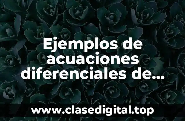 Ejemplos de acuaciones diferenciales de segundo grado