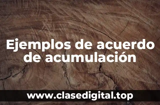 Ejemplos de acuerdo de acumulación
