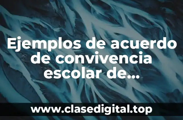 Ejemplos de acuerdo de convivencia escolar de preescolar