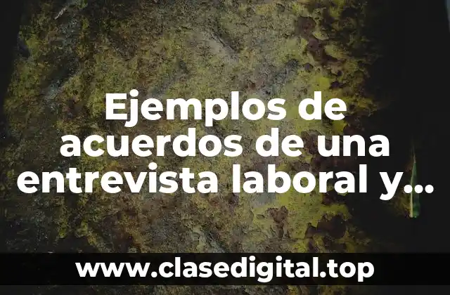 Ejemplos de acuerdos de una entrevista laboral