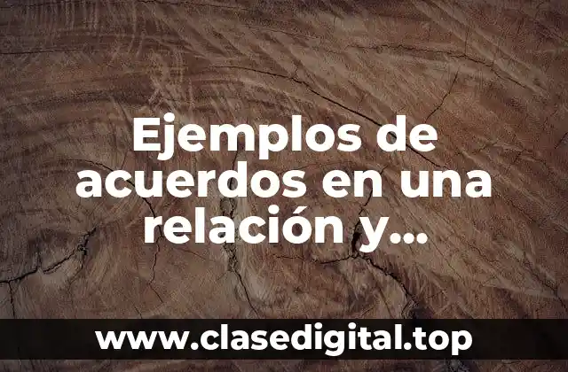 Ejemplos de acuerdos en una relación y Significado