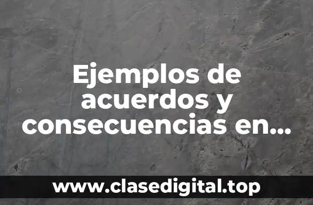 Ejemplos de acuerdos y consecuencias en educación de hijos