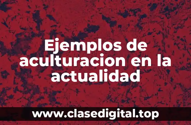 Ejemplos de aculturacion