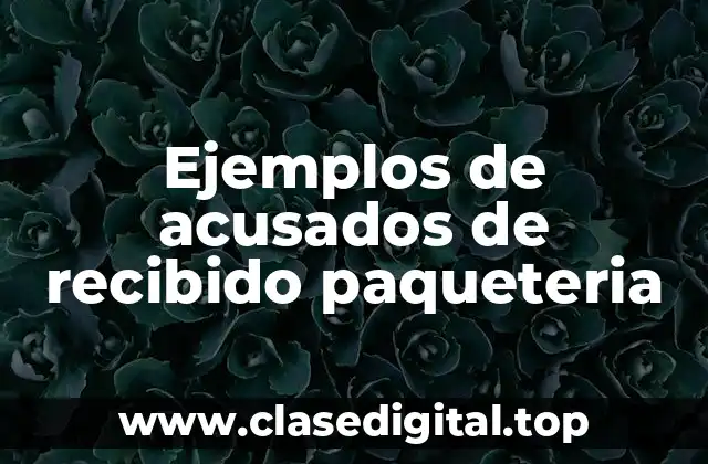 Ejemplos de acusados de recibido paqueteria