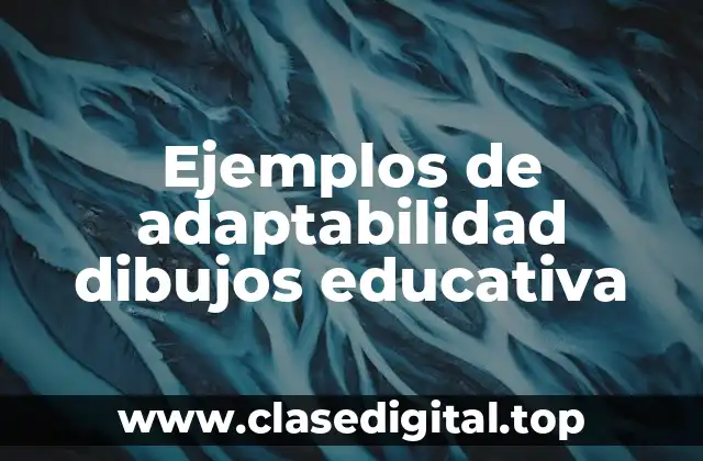 Ejemplos de adaptabilidad dibujos educativa