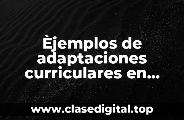 Èjemplos de adaptaciones curriculares en secundaria bolivia