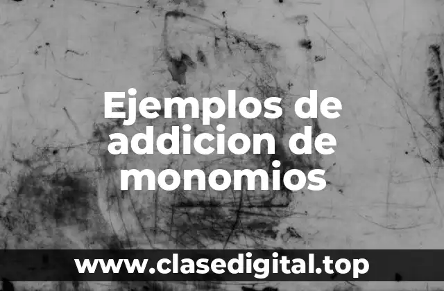 Ejemplos de addicion de monomios