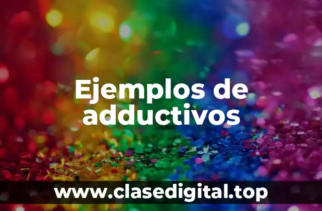 Ejemplos de adductivos
