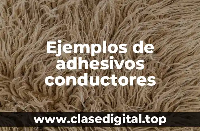 Ejemplos de adhesivos conductores