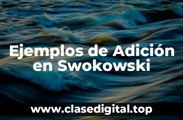Ejemplos de Adición en Swokowski