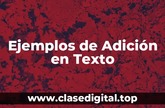 Ejemplos de Adición en Texto