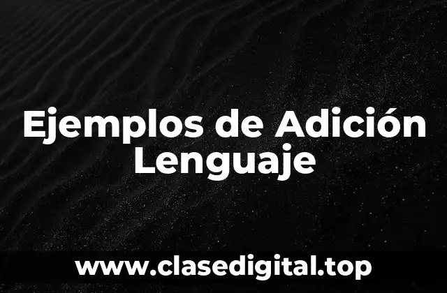 Ejemplos de Adición Lenguaje