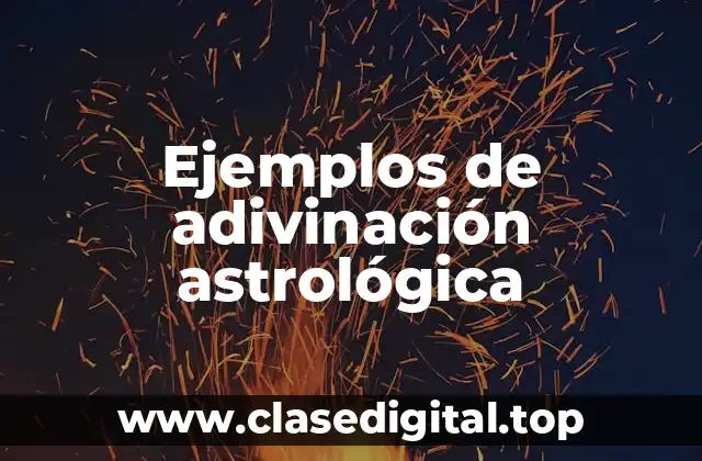 Ejemplos de adivinación astrológica