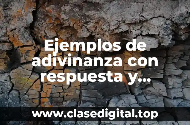 Ejemplos de adivinanza con respuesta y Significado