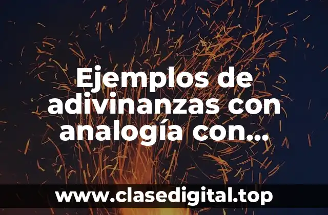 Ejemplos de adivinanzas con analogía con semejanza