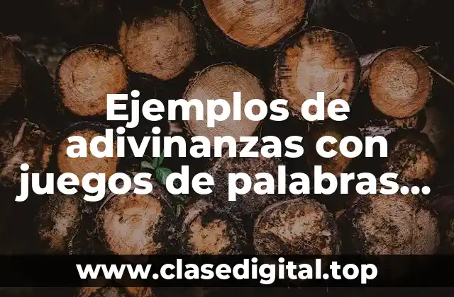 Ejemplos de adivinanzas con juegos de palabras para niños