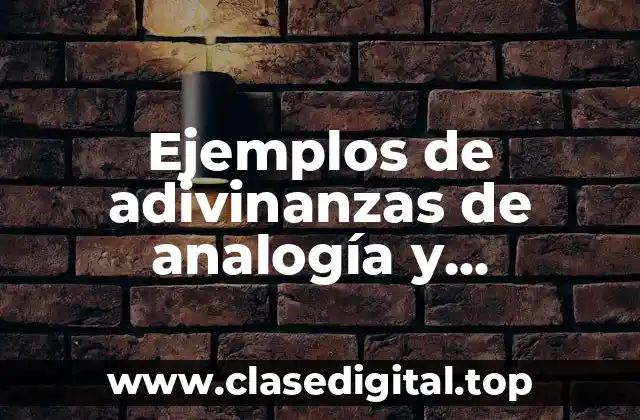 Ejemplos de adivinanzas de analogía y Significado