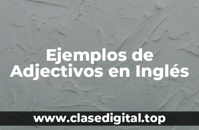 Ejemplos de Adjectivos en Inglés