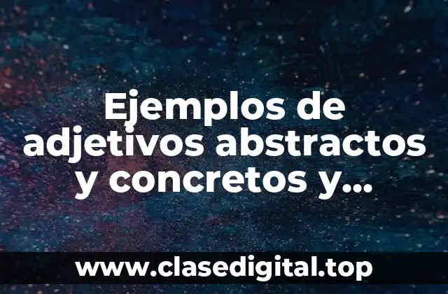 Ejemplos de adjetivos abstractos