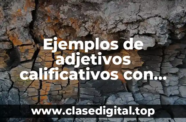 Ejemplos de adjetivos calificativos con oraciones