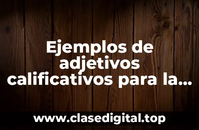 Ejemplos de adjetivos calificativos para la novia