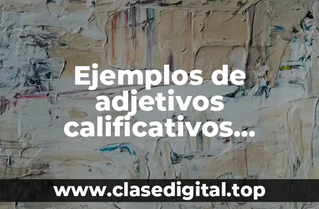 Ejemplos de adjetivos calificativos relativos