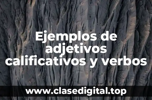 Ejemplos de adjetivos calificativos y verbos