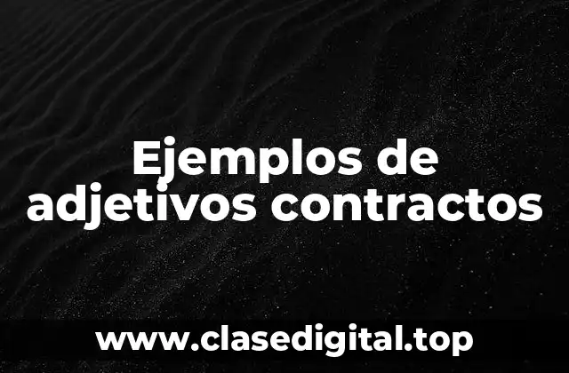 Ejemplos de adjetivos contractos