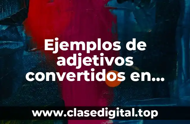 Ejemplos de adjetivos convertidos en adverbios en inglés