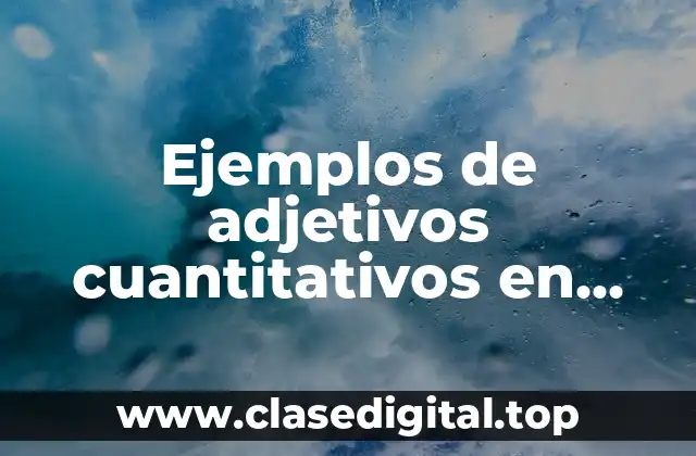 Ejemplos de adjetivos cuantitativos en inglés